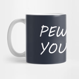 Pew Pew Pew You Died Mug